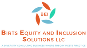 BIRTS EQUITY AND INCLUSION SOLUTIONS: DEI CAPACITY BUILDING